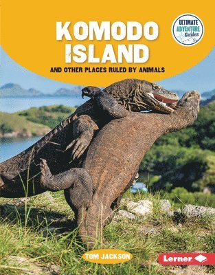 Komodo Island and Other Places Ruled by Animals 1