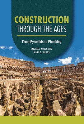 Construction Through the Ages: From Pyramids to Plumbing 1