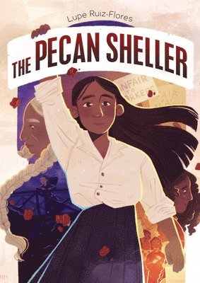 Lupe Ruiz-Flores - The Pecan Sheller, Inbunden