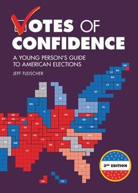 bokomslag Votes of Confidence, 3rd Edition: A Young Person's Guide to American Elections