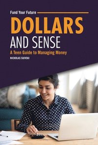 bokomslag Dollars and Sense: A Teen Guide to Managing Money