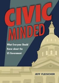 bokomslag Civic Minded: What Everyone Should Know about the Us Government