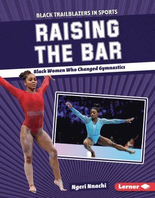 bokomslag Raising the Bar: Black Women Who Changed Gymnastics