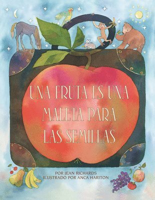 Una Fruta Es Una Maleta Para Las Semillas (a Fruit Is a Suitcase for Seeds) 1