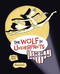 bokomslag The Wolf in Underpants and the Hazelnut-Cracker