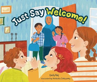 Emily Raij - Just Say Welcome, Inbunden