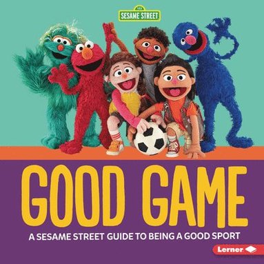 bokomslag Good Game: A Sesame Street (R) Guide to Being a Good Sport