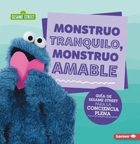 bokomslag Monstruo Tranquilo, Monstruo Amable (Calm Monsters, Kind Monsters): Guía de Sesame Street (R) Para La Conciencia Plena (a Sesame Street (R) Guide to M