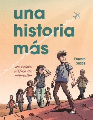 Ernesto Saade - Una Historia Más (Just Another Story): Un Relato Gráfico de Migración (a Graphic Migration Account), Häftad