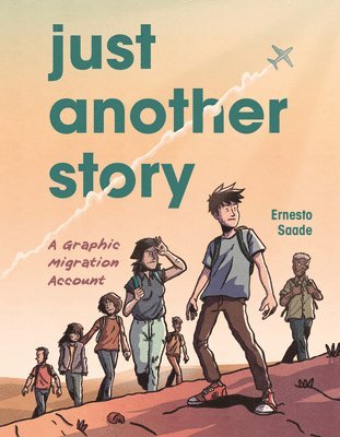 Ernesto Saade - Just Another Story: A Graphic Migration Account, Häftad