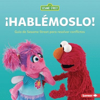 bokomslag ¡Hablémoslo! (Let's Talk about It!): Guía de Sesame Street (R) Para Resolver Conflictos (a Sesame Street (R) Guide to Resolving Conflict)