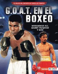 bokomslag G.O.A.T. En El Boxeo (Boxing's G.O.A.T.): Muhammad Ali, Manny Pacquiao Y Más