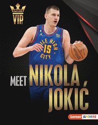 bokomslag Meet Nikola Jokic: Denver Nuggets Superstar