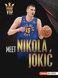 bokomslag Meet Nikola Jokic: Denver Nuggets Superstar