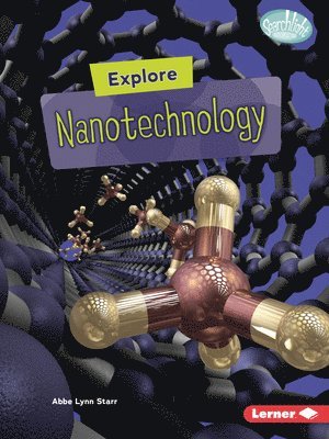Abbe Lynn Starr - Explore Nanotechnology, Häftad