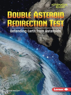 bokomslag Double Asteroid Redirection Test: Defending Earth from Asteroids