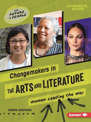 bokomslag Changemakers in the Arts and Literature: Women Leading the Way