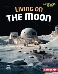 bokomslag Living on the Moon