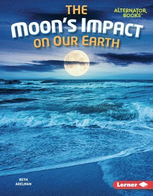 The Moon's Impact on Our Earth 1