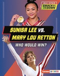 bokomslag Sunisa Lee vs. Mary Lou Retton