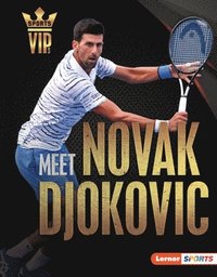 bokomslag Meet Novak Djokovic: Tennis Superstar