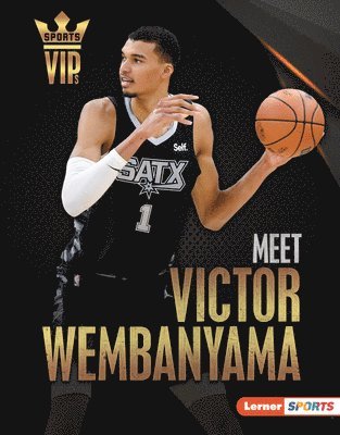 Meet Victor Wembanyama: San Antonio Spurs Superstar 1