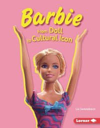 bokomslag Barbie: From Doll to Cultural Icon