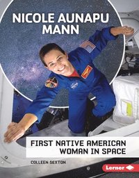 bokomslag Nicole Aunapu Mann: First Native American Woman in Space