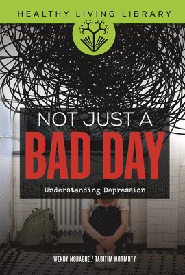Not Just a Bad Day: Understanding Depression 1