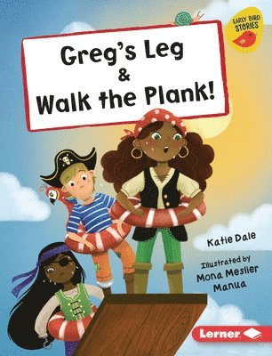 Greg's Leg & Walk the Plank! 1