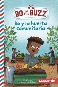bokomslag Bo Y La Huerta Comunitaria (Bo and the Community Garden)