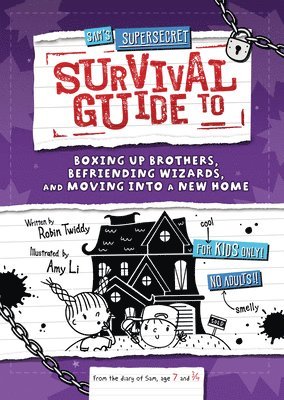 Robin Twiddy - Sam's Supersecret Survival Guide to Boxing Up Brothers, Befriending Wizards, and Moving Into a New Home, Inbunden