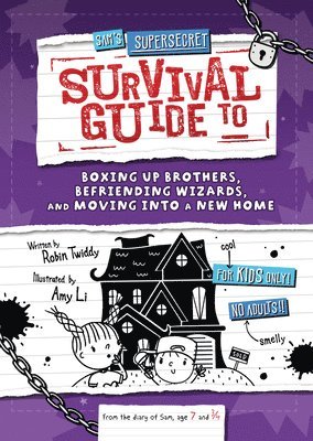 Sam's Supersecret Survival Guide to Boxing Up Brothers, Befriending Wizards, and Moving Into a New Home 1