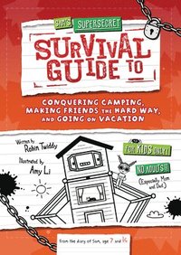 bokomslag Sam's Supersecret Survival Guide to Conquering Camping, Making Friends the Hard Way, and Going on Vacation