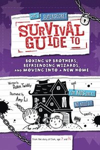 bokomslag Sam's Supersecret Survival Guide to Boxing Up Brothers, Befriending Wizards, and Moving Into a New Home