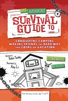 bokomslag Sam's Supersecret Survival Guide to Conquering Camping, Making Friends the Hard Way, and Going on Vacation