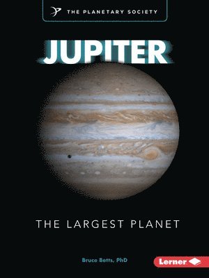 Bruce Betts - Jupiter: The Largest Planet, Häftad