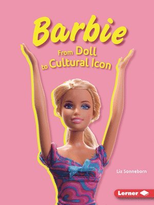 bokomslag Barbie: From Doll to Cultural Icon