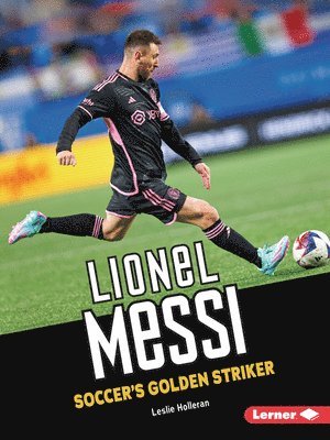 bokomslag Lionel Messi: Soccer's Golden Striker