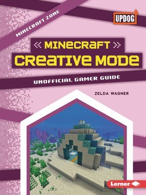 Minecraft Creative Mode: Unofficial Gamer Guide 1