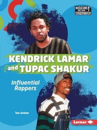 bokomslag Kendrick Lamar and Tupac Shakur: Influential Rappers