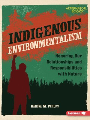 Indigenous Environmentalism: Honoring Our Relationships and Responsibilities with Nature 1