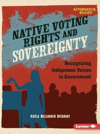 bokomslag Native Voting Rights and Sovereignty: Recognizing Indigenous Voices in Government