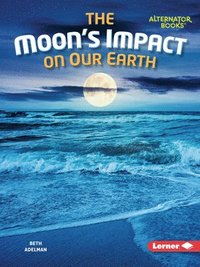 bokomslag The Moon's Impact on Our Earth