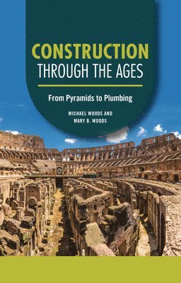 Construction Through the Ages: From Pyramids to Plumbing 1