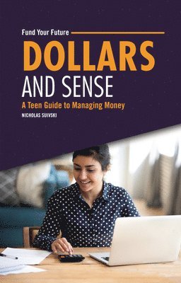 Dollars and Sense: A Teen Guide to Managing Money 1