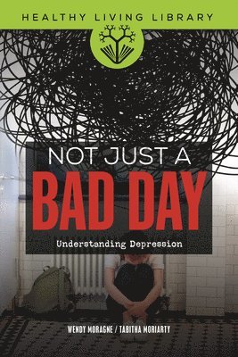 Not Just a Bad Day: Understanding Depression 1