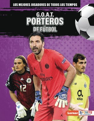 bokomslag G.O.A.T. Porteros de Fútbol (G.O.A.T. Soccer Goalkeepers)