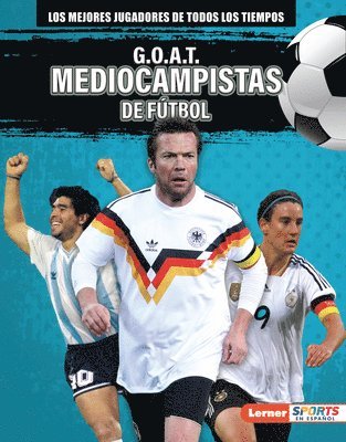 bokomslag G.O.A.T. Mediocampistas de Fútbol (G.O.A.T. Soccer Midfielders)