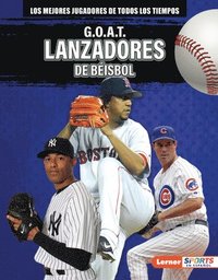 bokomslag G.O.A.T. Lanzadores de Béisbol (G.O.A.T. Baseball Pitchers)